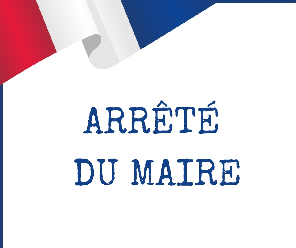 Arrêté du Maire